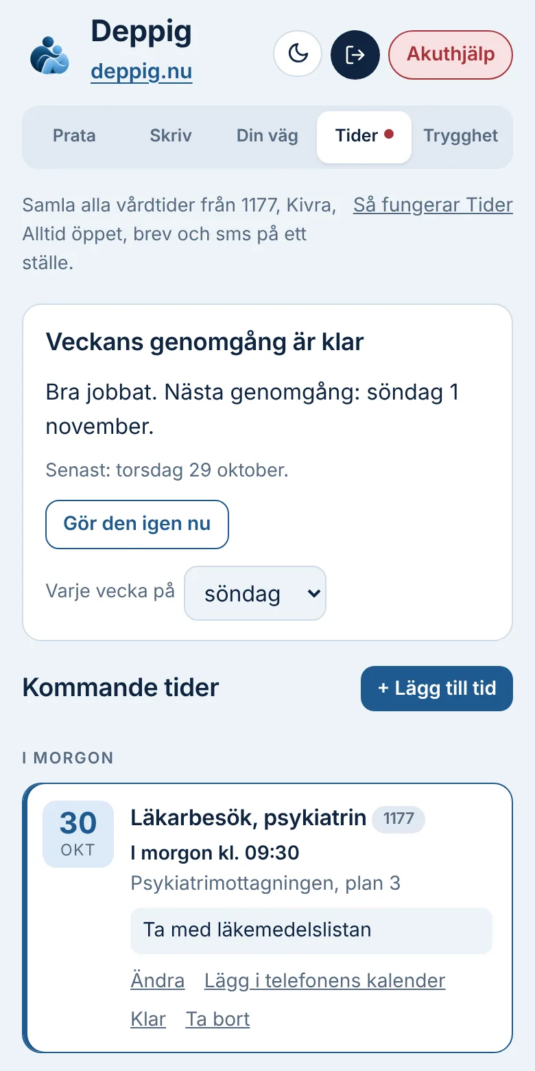 Fliken Tider i Deppig med veckans genomgång och en kommande tid hos psykiatrin i morgon klockan 09.30.